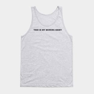 This Is My Mowing Shirt Tank Top